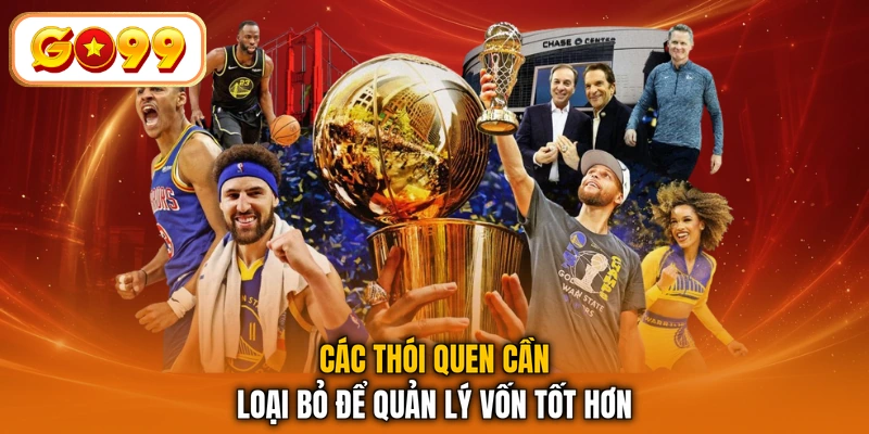Các thói quen cần loại bỏ để quản lý vốn tốt hơn